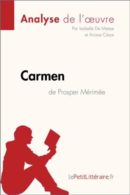 Carmen de Prosper Merimee (Analyse de l'œuvre) : Analyse complete et resume detaille de l'oeuvre, EPUB eBook