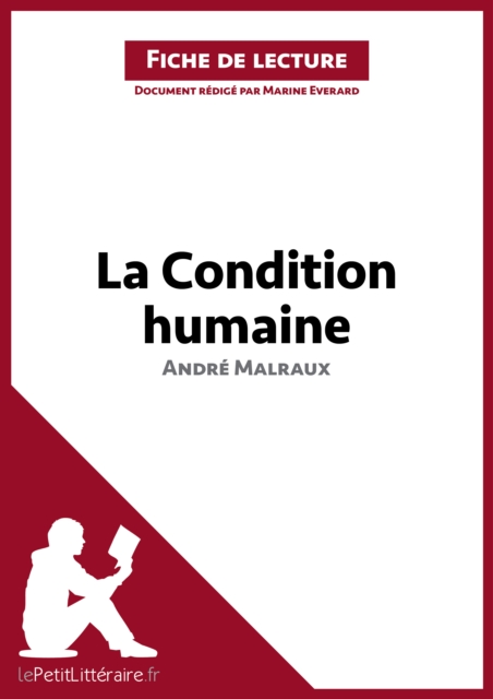 La Condition humaine d'Andre Malraux (Fiche de lecture) : Analyse complete et resume detaille de l'oeuvre, EPUB eBook