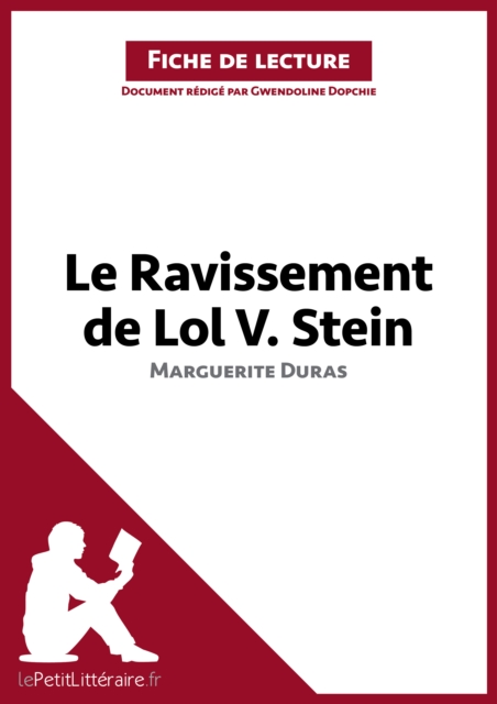 Le Ravissement de Lol V. Stein de Marguerite Duras (Fiche de lecture) : Analyse complete et resume detaille de l'oeuvre, EPUB eBook