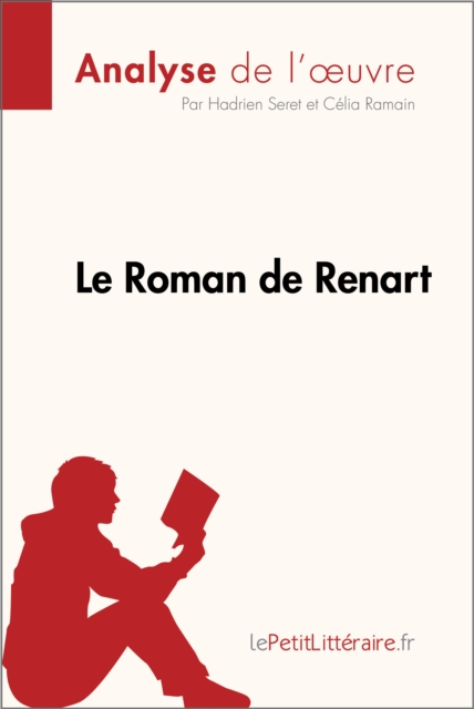 Le Roman de Renart (Analyse de l'oeuvre) : Analyse complete et resume detaille de l'oeuvre, EPUB eBook