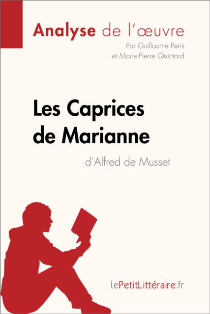 Les Caprices de Marianne d'Alfred de Musset (Analyse de l'oeuvre) : Analyse complete et resume detaille de l'oeuvre, EPUB eBook