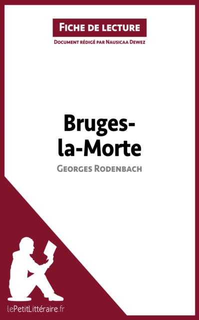 Bruges-la-Morte de Georges Rodenbach (Fiche de lecture) : Analyse complete et resume detaille de l'oeuvre, EPUB eBook