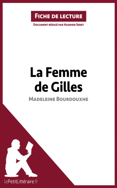 La Femme de Gilles de Madeleine Bourdouxhe (Fiche de lecture) : Analyse complete et resume detaille de l'oeuvre, EPUB eBook