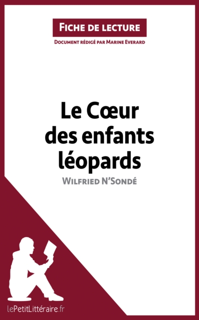 Le Coeur des enfants leopards de Wilfried N'Sonde (Fiche de lecture) : Analyse complete et resume detaille de l'oeuvre, EPUB eBook