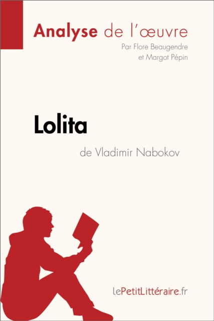 Lolita de Vladimir Nabokov (Analyse de l'oeuvre) : Analyse complete et resume detaille de l'oeuvre, EPUB eBook