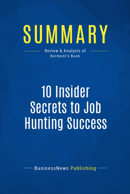 Summary: 10 Insider Secrets to Job Hunting Success, EPUB eBook