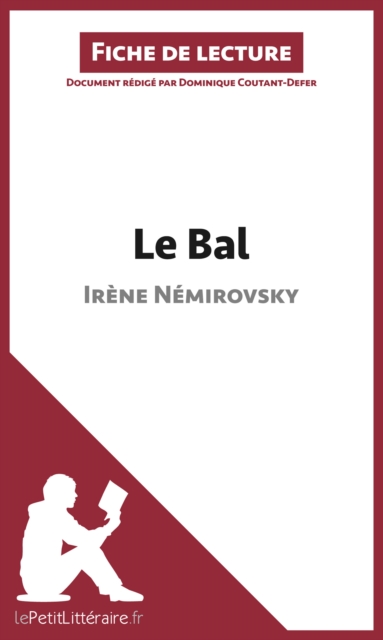 Le Bal de Irene Nemirovski (Fiche de lecture) : Analyse complete et resume detaille de l'oeuvre, EPUB eBook