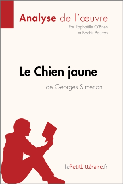 Le Chien jaune de Georges Simenon (Analyse de l'oeuvre) : Analyse complete et resume detaille de l'oeuvre, EPUB eBook