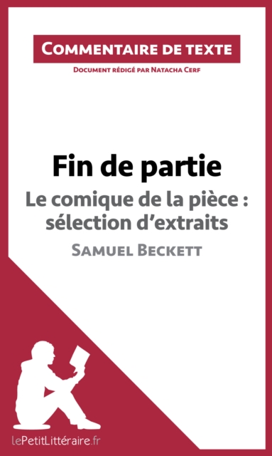 Fin de partie - Le comique de la piece : selection d'extraits - Samuel Beckett (Commentaire de texte) : Commentaire et Analyse de texte, EPUB eBook