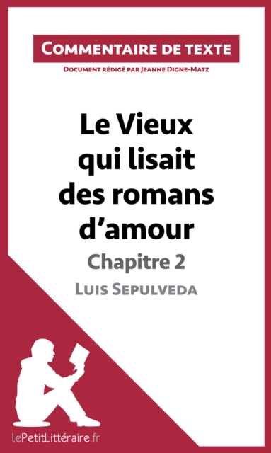 Le Vieux qui lisait des romans d'amour de Luis Sepulveda - Chapitre 2 : Commentaire et Analyse de texte, EPUB eBook