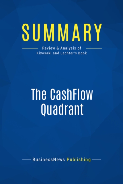 Summary: The CashFlow Quadrant, EPUB eBook