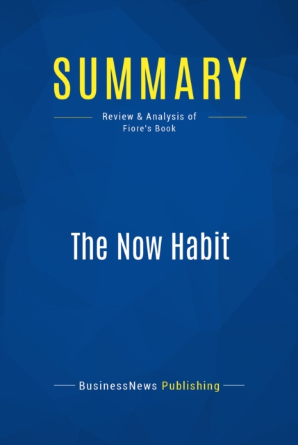 Summary: The Now Habit, EPUB eBook