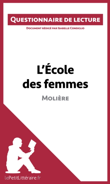 L'Ecole des femmes de Moliere : Questionnaire de lecture, EPUB eBook