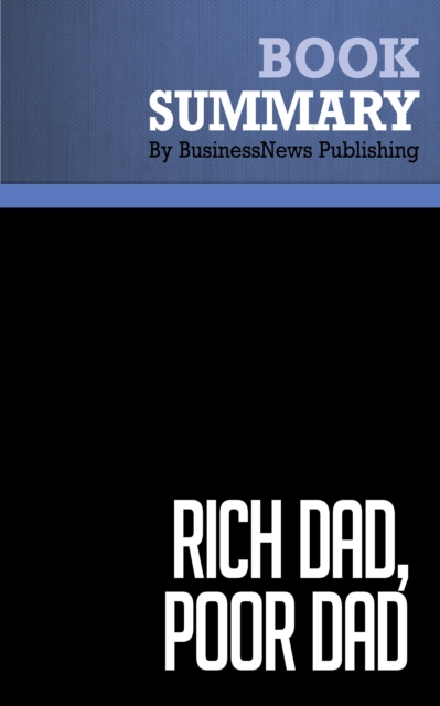 Summary: Rich dad, poor dad  Robert Kiyosaki and Sharon Lechter, EPUB eBook
