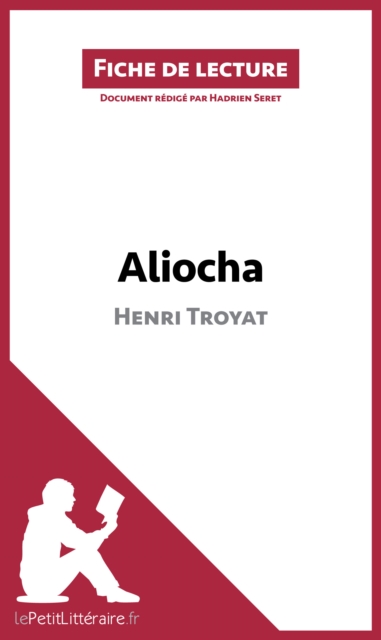 Aliocha d'Henri Troyat (Fiche de lecture) : Analyse complete et resume detaille de l'oeuvre, EPUB eBook