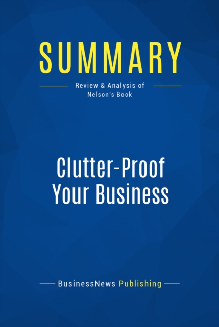 Summary: Clutter-Proof Your Business, EPUB eBook