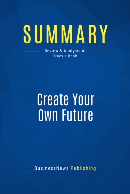 Summary: Create Your Own Future, EPUB eBook