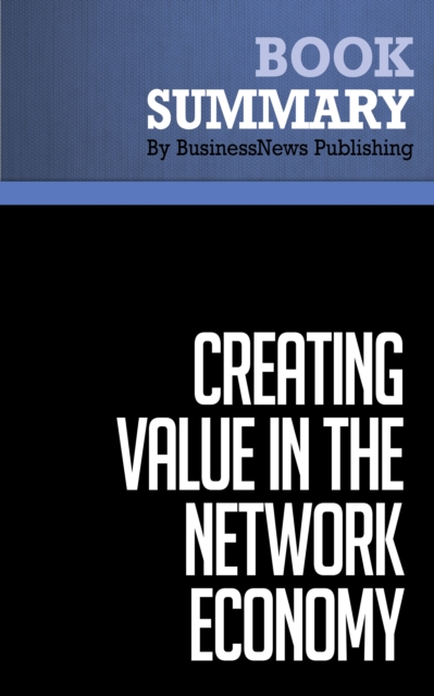 Summary: Creating Value in the Network Economy, EPUB eBook