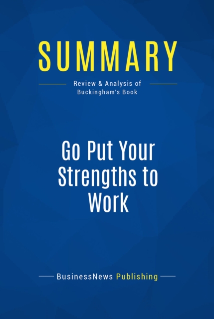 Summary: Go Put Your Strengths to Work, EPUB eBook