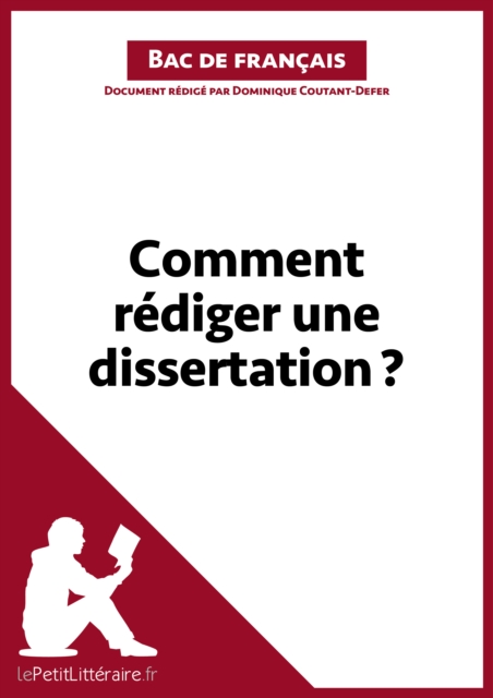 Comment rediger une dissertation? (Fiche de cours) : Methodologie lycee - Reussir le bac de francais, EPUB eBook