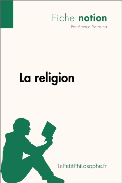 La religion (Fiche notion) : LePetitPhilosophe.fr - Comprendre la philosophie, EPUB eBook