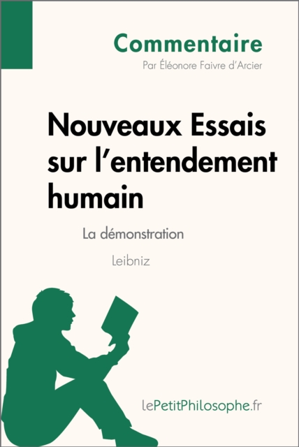 Nouveaux Essais sur l'entendement humain de Leibniz - La demonstration (Commentaire) : Comprendre la philosophie avec lePetitPhilosophe.fr, EPUB eBook