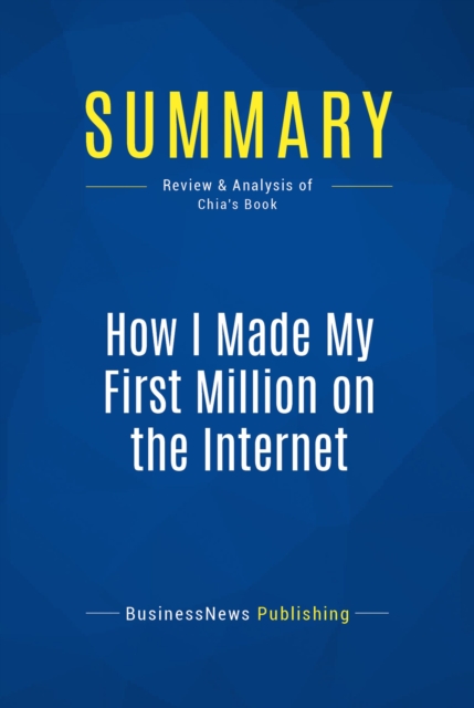 Summary: How I Made My First Million on the Internet, EPUB eBook