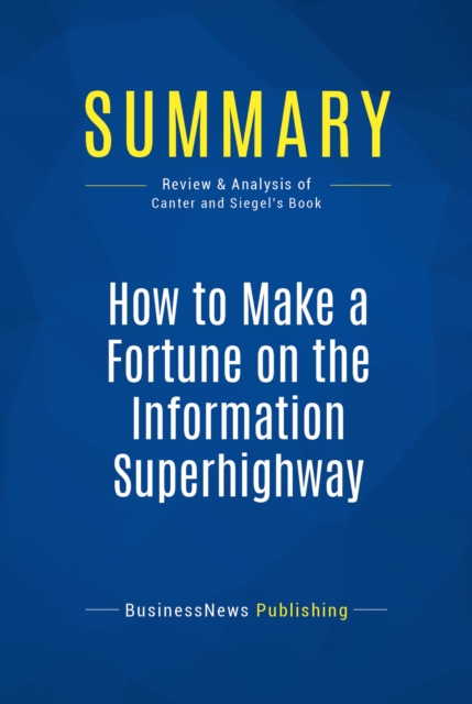 Summary: How to Make a Fortune on the Information Superhighway, EPUB eBook