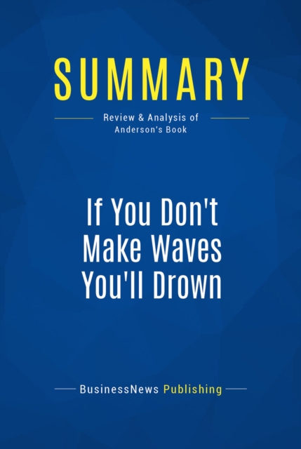 Summary: If You Don't Make Waves You'll Drown, EPUB eBook