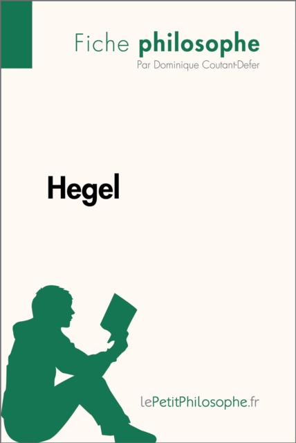 Hegel (Fiche philosophe) : Comprendre la philosophie avec lePetitPhilosophe.fr, EPUB eBook