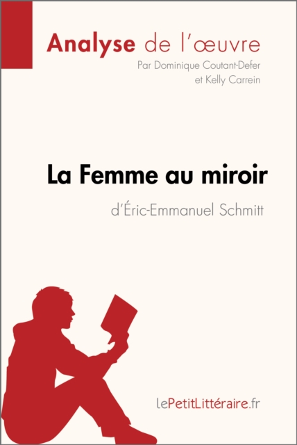 La Femme au miroir d'Eric-Emmanuel Schmitt (Analyse de l'oeuvre) : Analyse complete et resume detaille de l'oeuvre, EPUB eBook