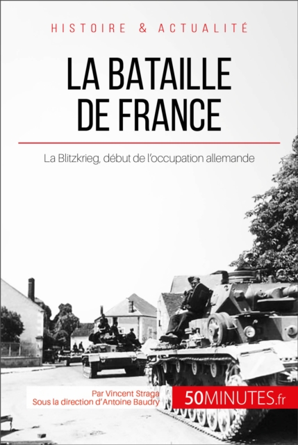 La bataille de France : La Blitzkrieg, debut de l'occupation allemande, EPUB eBook