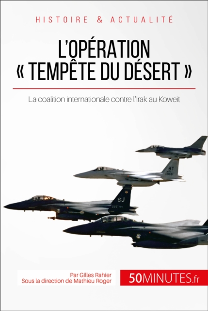 L'operation « Tempete du desert » : La coalition internationale contre l'Irak au Koweit, EPUB eBook