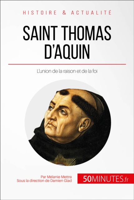 Saint Thomas d'Aquin : L'union de la raison et de la foi, EPUB eBook