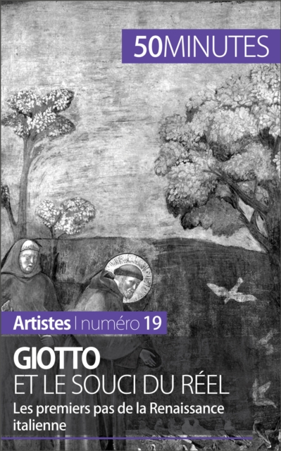 Giotto et le souci du reel : Les premiers pas de la Renaissance italienne, EPUB eBook