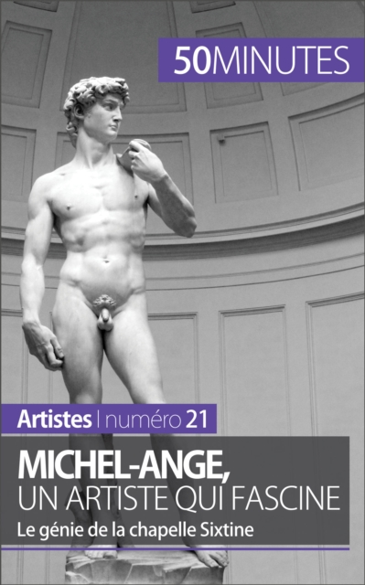 Michel-Ange, un artiste qui fascine : Le genie de la chapelle Sixtine, EPUB eBook