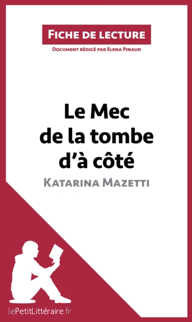 Le Mec de la tombe d'a cote de Katarina Mazetti (Fiche de lecture) : Analyse complete et resume detaille de l'oeuvre, EPUB eBook