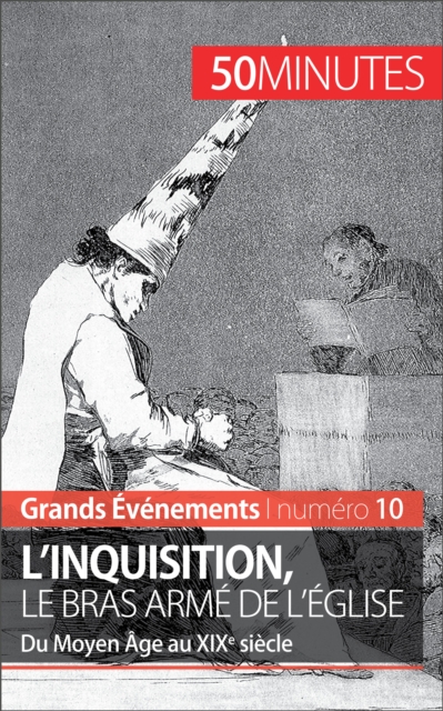 L'inquisition, le bras arme de l'Eglise : Du Moyen Age au XIXe siecle, EPUB eBook