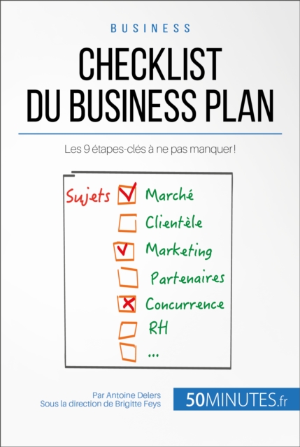 Checklist du business plan : Les 9 etapes-cles a ne pas manquer !, EPUB eBook