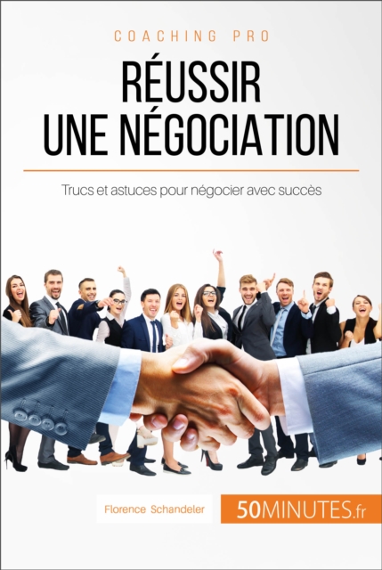 Reussir une negociation : Trucs et astuces pour negocier avec succes, EPUB eBook