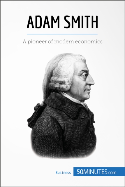 Adam Smith : A pioneer of modern economics, EPUB eBook