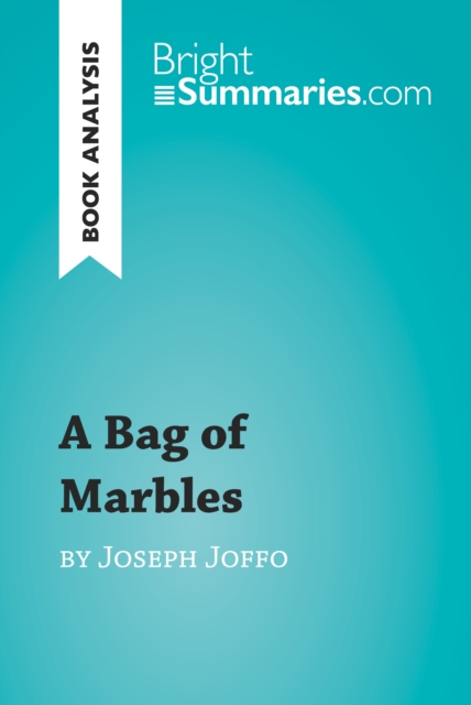 A Bag of Marbles by Joseph Joffo (Book Analysis) : Detailed Summary, Analysis and Reading Guide, EPUB eBook