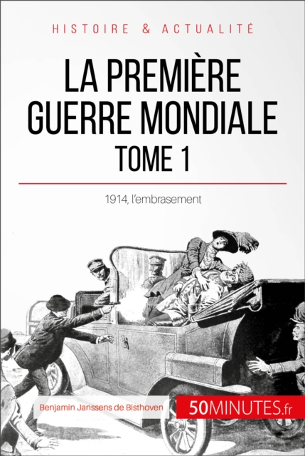 La Premiere Guerre mondiale (Tome 1) : 1914, l'embrasement, EPUB eBook