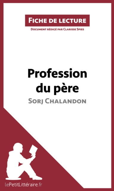 Profession du pere de Sorj Chalandon (Fiche de lecture) : Analyse complete et resume detaille de l'oeuvre, EPUB eBook