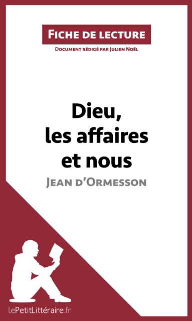 Dieu, les affaires et nous de Jean d'Ormesson (Fiche de lecture) : Analyse complete et resume detaille de l'oeuvre, EPUB eBook