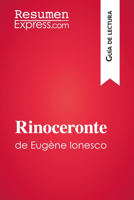Rinoceronte de Eugene Ionesco (Guia de lectura) : Resumen y analisis completo, EPUB eBook