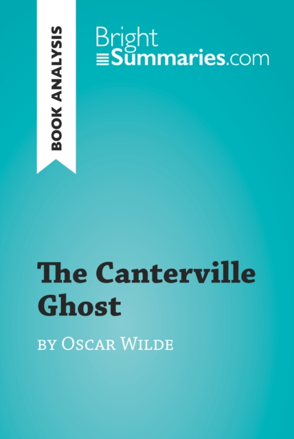 The Canterville Ghost by Oscar Wilde (Book Analysis) : Detailed Summary, Analysis and Reading Guide, EPUB eBook