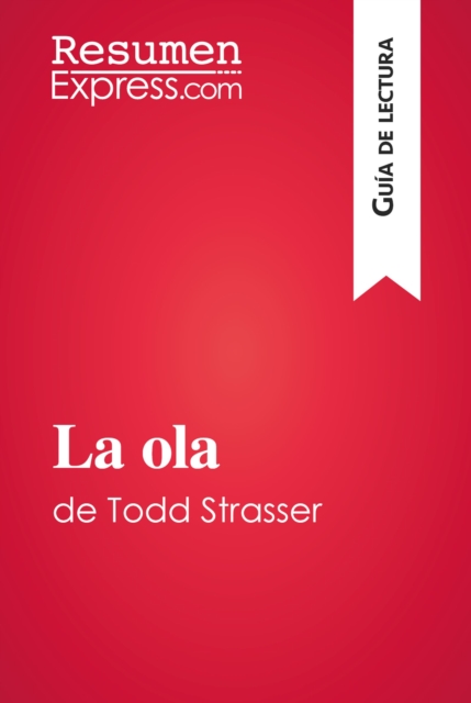 La ola de Todd Strasser (Guia de lectura) : Resumen y analisis completo, EPUB eBook