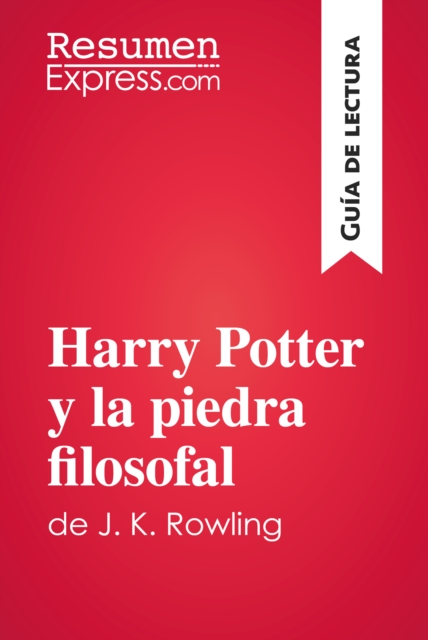 Harry Potter y la piedra filosofal de J. K. Rowling (Guia de lectura) : Resumen y analisis completo, EPUB eBook