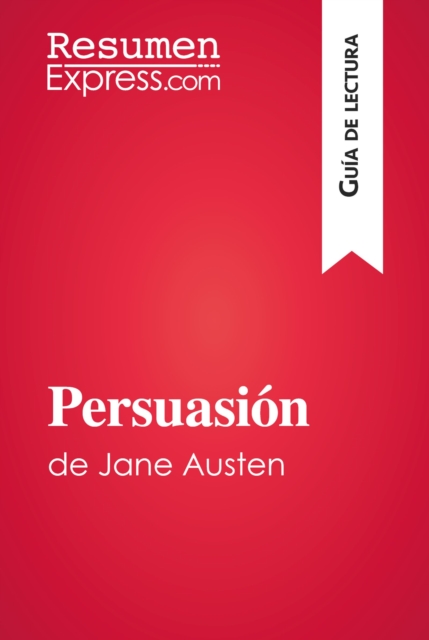 Persuasion de Jane Austen (Guia de lectura) : Resumen y analisis completo, EPUB eBook